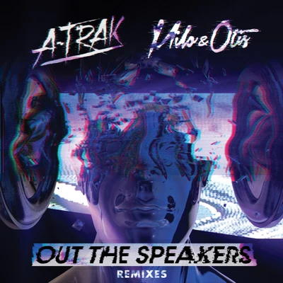 Out The Speakers (Remixes) 專輯 MILO/皮蛋/Wbspo/申Ao