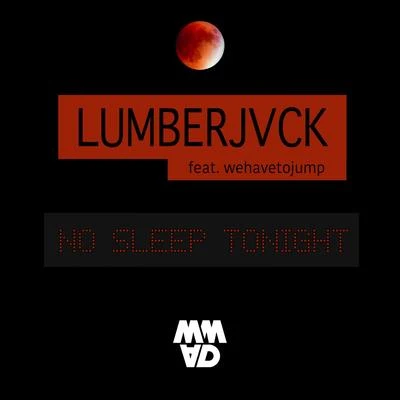 No Sleep Tonight 專輯 Lumberjvck