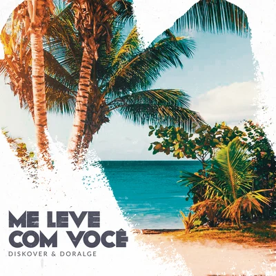 Me Leve Com Você 專輯 Diskover/NUZB