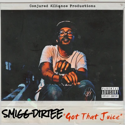 Got That Juice 專輯 Smigg Dirtee/C-Bo/I-Rocc/Bluez Brotherz