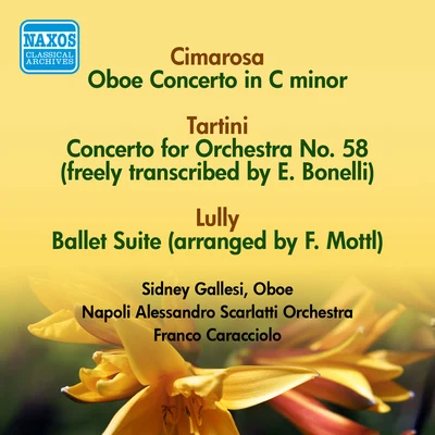 Franco CaraccioloOrchestra Rossini Di NapoliMaureen LehaneJudith Raskin BENJAMIN, A.: Oboe Concerto in C MajorTARTINI, G.: Concerto No. 58LULLY, J.-B.: Ballet Suite (Scarlatti Orchestra, Caracciolo)