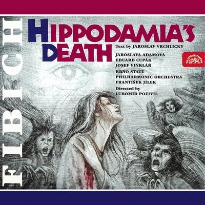 Fibich: Hippodamia´s Death. A stage melodrama in 4 acts 專輯 Vladimir Brabec