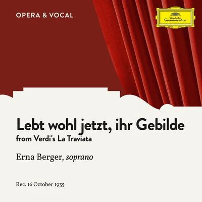 Verdi: Lebt wohl jetzt, ihr Gebilde 專輯 Erna Berger/Sir Thomas Beecham/the Berlin Philharmonic Orchestra