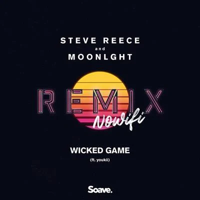 Wicked Game (feat. Youkii) [nowifi Remix] 專輯 Steve Reece/Maria Lynn