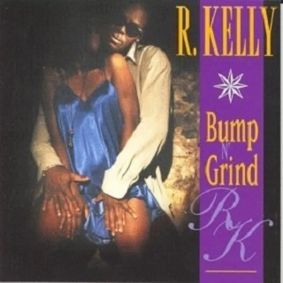 R. Kelly Bump N Grind