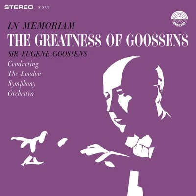 In Memoriam: The Greatness of Goossens 專輯 Joseph Fuchs/Sir Eugene Goossens/The London Symphony Orchestra