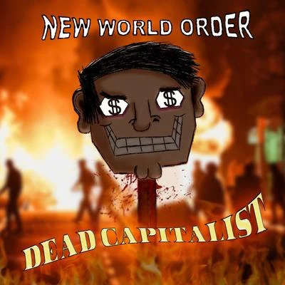 Dead Capitalist 專輯 New World Order/Thomas Newson/New World Sound