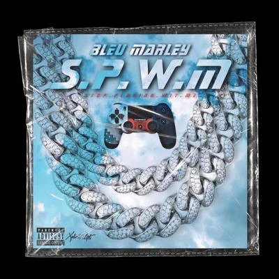 S.P.W.M (Stop Playing Wit Me) 专辑 BLEU MARLEY/Cardo Grandz