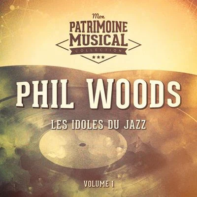 Les idoles du Jazz : Phil Woods, Vol. 1 專輯 Phil Woods/Harvie S/Ignacio Berroa/Paullette McWilliams/Dave Bass