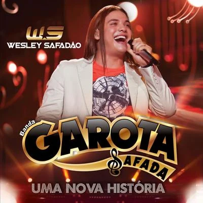 Uma Nova História - Ao Vivo (Edição Bônus) 專輯 Pedro Sampaio/Wesley Safadão/Daniel Caon