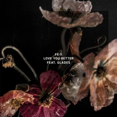 Love You Better (feat. Glades) 專輯 GLADES