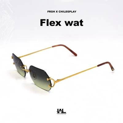 Flex Wat 专辑 ChildsPlay/Frsh