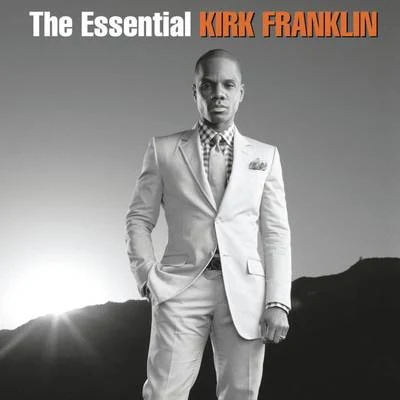 The Essential Kirk Franklin 專輯 Kirk Franklin