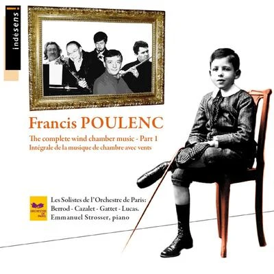 Philippe Berrodpascal godart Francis Poulenc - Complete Chamber Music Part 1 - Les solistes de lOrchestre de Paris & Emmanuel Strosser