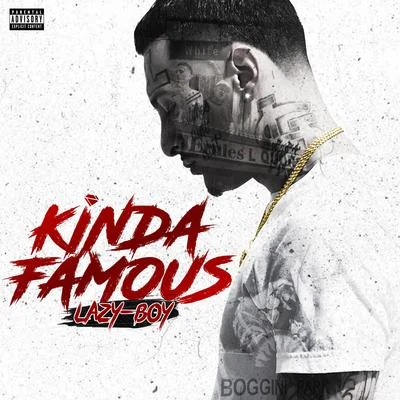 Kinda Famous (feat. Snootie Wild) 專輯 Lazy-Boy