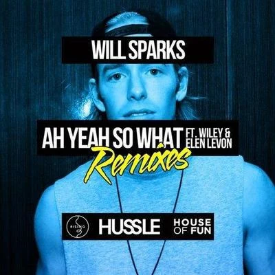 Ah Yeah So What (Remixes) 專輯 Will Sparks/New World Sound