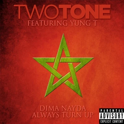 X.OrbitTwo Tone Always Turn UpDima Nayda (feat. Yung T) - Single