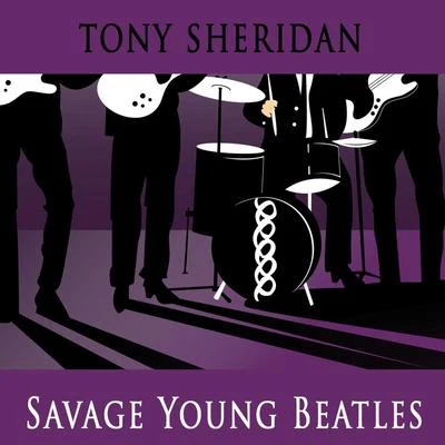 Tony SheridanBErNIe Savage Young Beatles