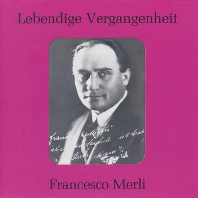 Lebendige Vergangenheit - Francesco Merli 專輯 Francesco Merli