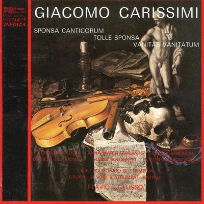 Carissimi: Sponsa Canticorum, Tolle Sponsa & Vanitas Canitatum 專輯 Ensemble Seicentonovecento/Sandro Verzari/Flavio Colusso