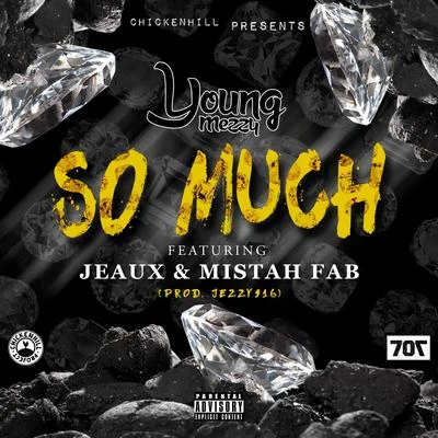 So Much (feat. Jeaux & Mistah F.A.B) 專輯 Young Mezzy/Luxury Lex/Nasty Nem