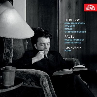 Debussy, Ravel: Deux arabesques, Estampes, Images, Chidrens Corner - Valses nobles et sentimentales 專輯 Eduard Fischer/Zden?k Jílek/Prague Chamber Soloists/Géza Novák/Ilja Hurník