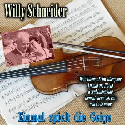 Einmal spielt die Geige 專輯 Willy Schneider