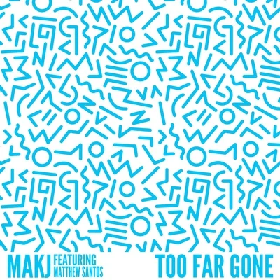 Too Far Gone 專輯 MAKJ/Lil Jon