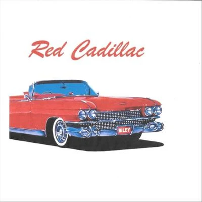 Red Cadillac 專輯 Riley