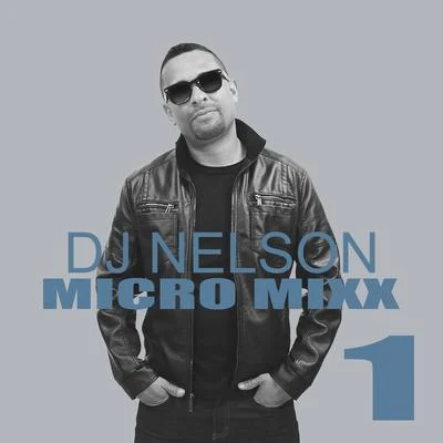 Micro Mixx Vol. 1 專輯 DJ Nelson