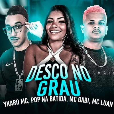 Desço no Grau 專輯 Ykaro MC/Shevchenko e Elloco/Mc Pierre/Wt Na Base/Dj Guuga