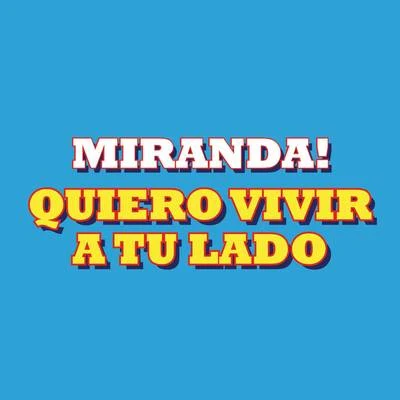 Quiero Vivir a Tu Lado 专辑 Miranda!