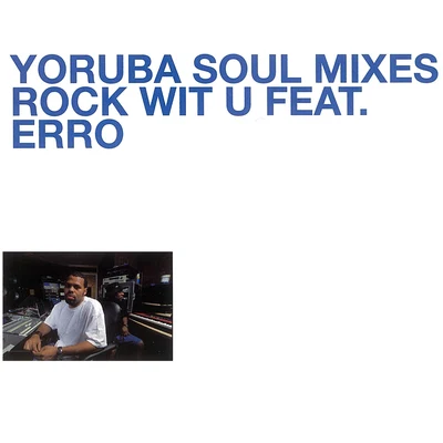 Yoruba Soul Mixes - Rock Wit U feat. Erro 专辑 DJ Jazzy Jeff