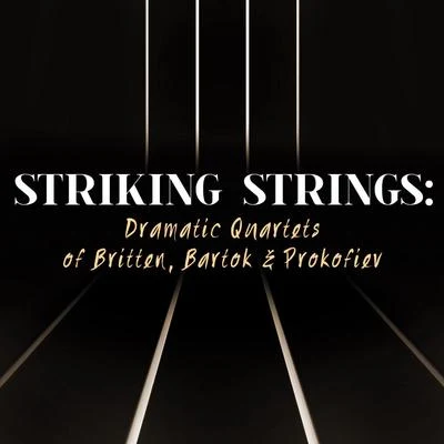 Striking Strings: Dramatic Quartets of Britten, Bartok & Prokofiev 專輯 Bedrich Smetana