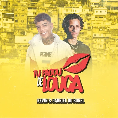 Tu Pagou de Louca 專輯 Dj Felipe Rosa/Mc Kevin/MC Cabelinho/DJay W