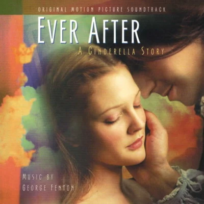 ever after:A Cinderella story (original motion picture soundtrack) 專輯 George Fenton