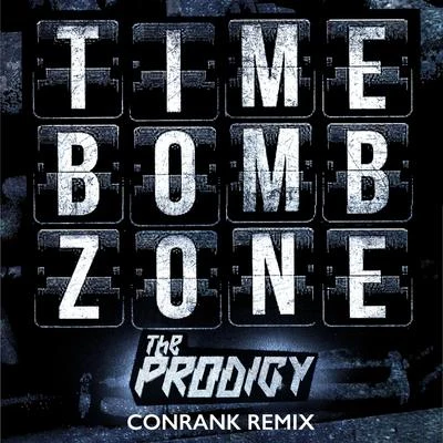 The Prodigy Timebomb Zone (Conrank Remix)