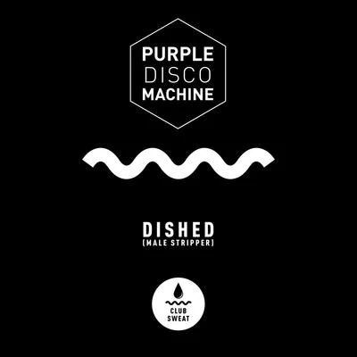 Dished (Male Stripper) 專輯 Purple Disco Machine