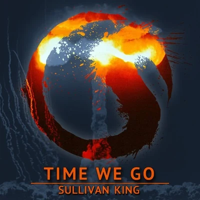 Time We Go 专辑 Sullivan King/Calcium