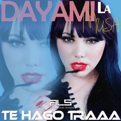 Te Hago Traaa 專輯 Dayami La Musa