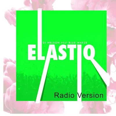 Elastiq (Radio Version) 專輯 DJ Nelson