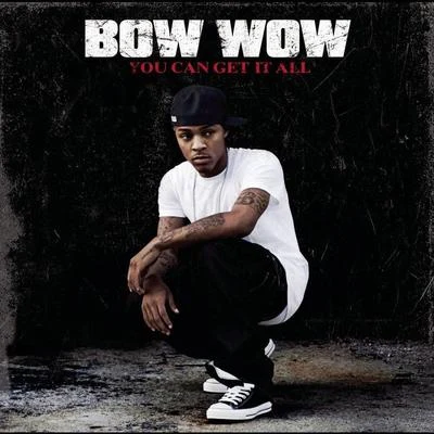 You Can Get It All 專輯 Bow Wow