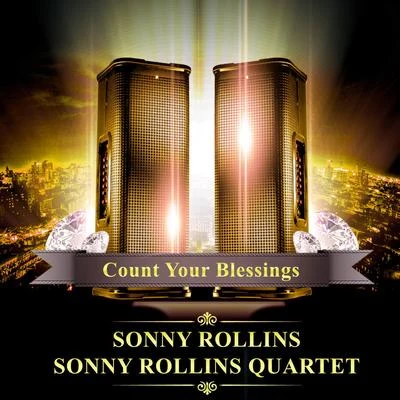 Count Your Blessings 专辑 Sonny Rollins Quartet