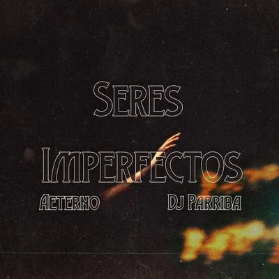 Seres Imperfectos 專輯 One Path/DJ Parriba