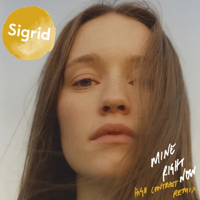 Sigrid Mine Right Now (High Contrast Remix)