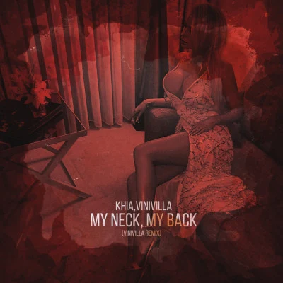 Khia My Neck, My Back (VINIVILLA Remix)