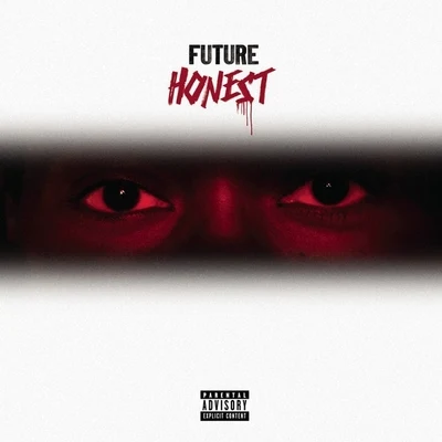 Honest (Deluxe) 專輯 Future/Gucci Mane/Hyde/K.E. On The Track/Scotty Drippin