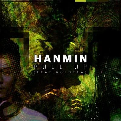 Pull Up (Feat. Goldtea) (Original Mix) 專輯 DJ Hanmin