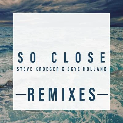 So Close (Remixes) 專輯 Vino/Steve Kroeger/KLARA