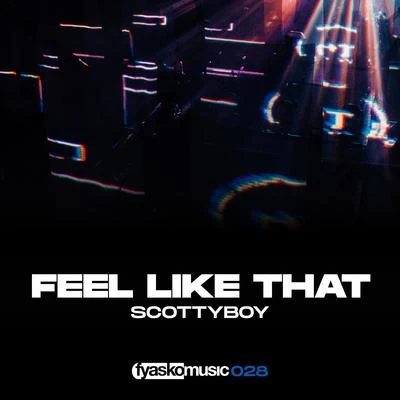 Feel Like That (Radio Edit) 专辑 scotty boy